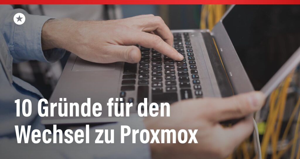 Blogpost: Proxmox als VMware-Alternative: Flexibilität und Unabhängigkeit im Fokus 