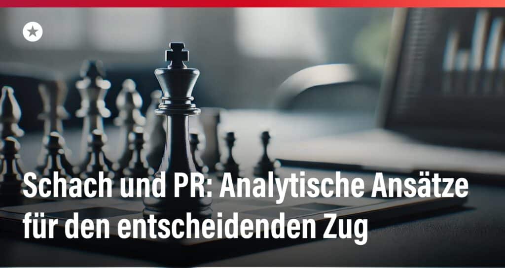 Blogpost: Datengetriebene PR-Strategien: So gewinnen Sie das Schachspiel der modernen Pressearbeit 