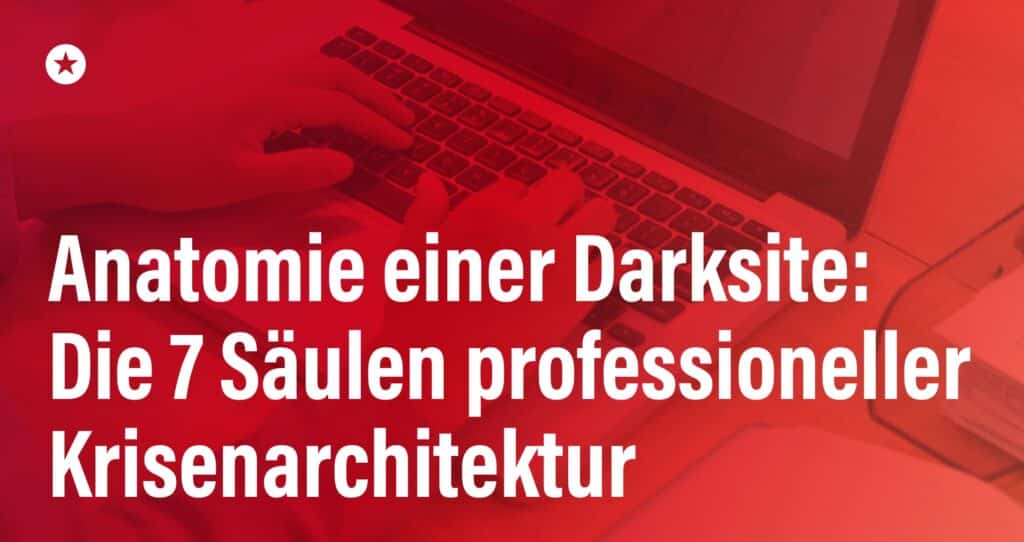Blogpost: Darksite-Architektur: Die sieben Säulen professioneller Krisenwebsites