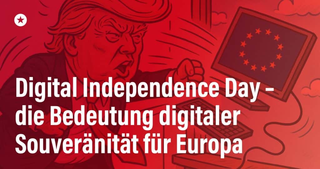 Blogpost: Digital Independence Day – die Bedeutung digitaler Souveränität für Europa