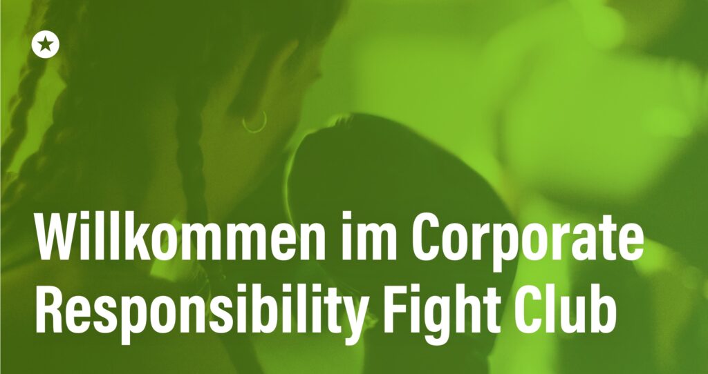 Blogpost: Von Greenwashing zu Greenhushing: Willkommen im Corporate Responsibility Fight Club