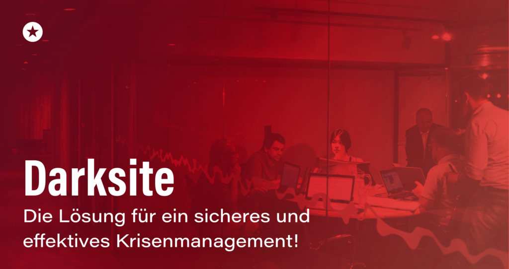 Darksite: Krisenmanagement ohne Stress - So unterstützt eine Darksite Ihre Krisenkommunikation optimal